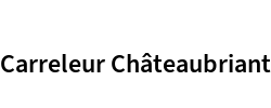 Carreleur Châteaubriant